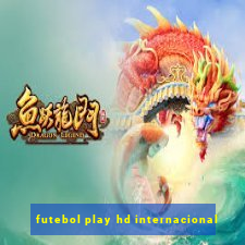 futebol play hd internacional